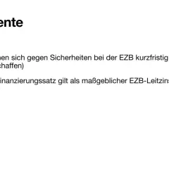 Instrumente: Banken nutzen EZB-Instrumente zur kurzfristigen Refinanzierung. Der Hauptrefinanzierungssatz ist der maßgebliche EZB-Leitzins.