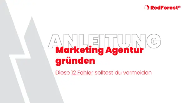 Anleitung: Marketing Agentur gründen. Diese 12 Fehler solltest du vermeiden.