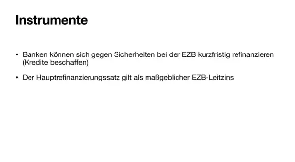 Instrumente: Banken nutzen EZB-Instrumente zur kurzfristigen Refinanzierung. Der Hauptrefinanzierungssatz ist der maßgebliche EZB-Leitzins.