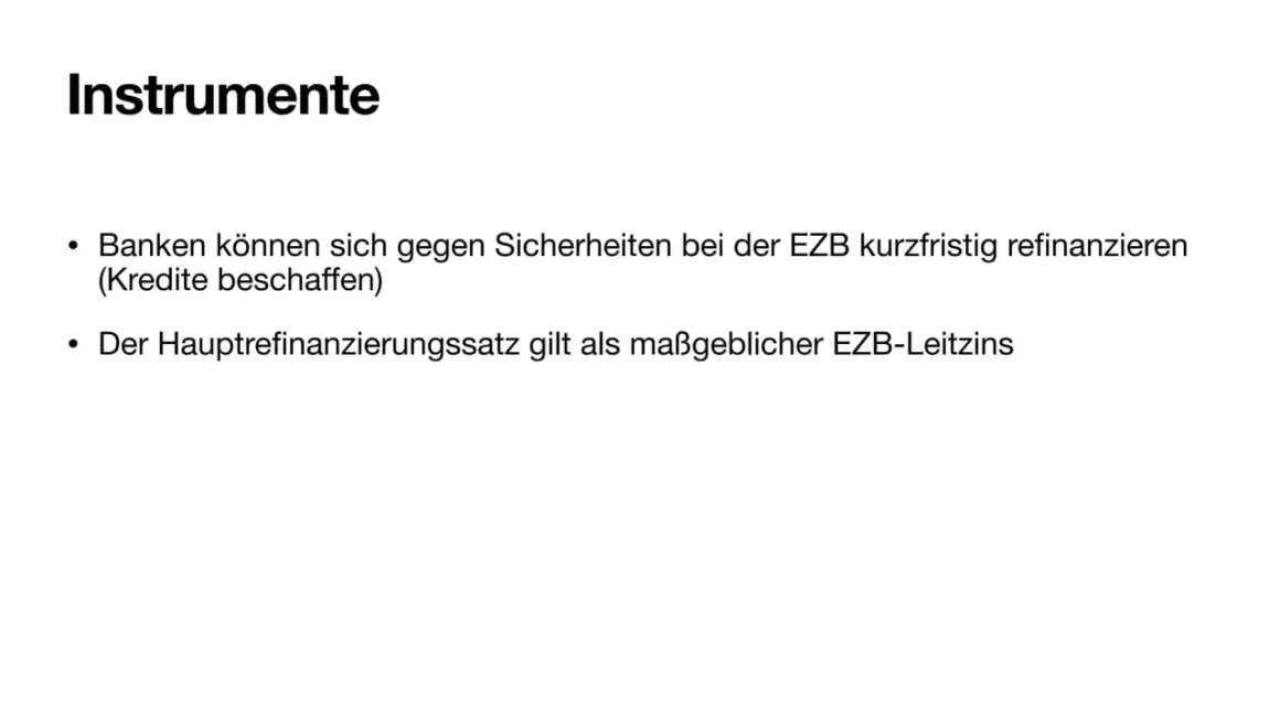Instrumente: Banken nutzen EZB-Instrumente zur kurzfristigen Refinanzierung. Der Hauptrefinanzierungssatz ist der maßgebliche EZB-Leitzins.