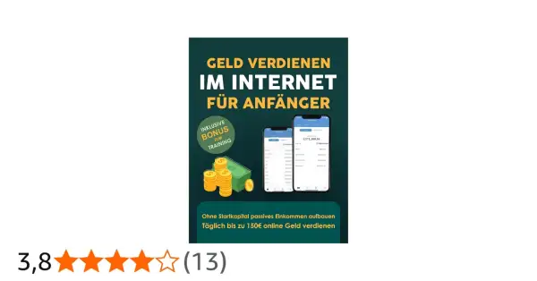 Geld verdienen im Internet für Anfänger: Mit diesem Training baust du passives Einkommen auf und verdienst täglich bis zu 150€ online Geld verdienen ohne Startkapital.